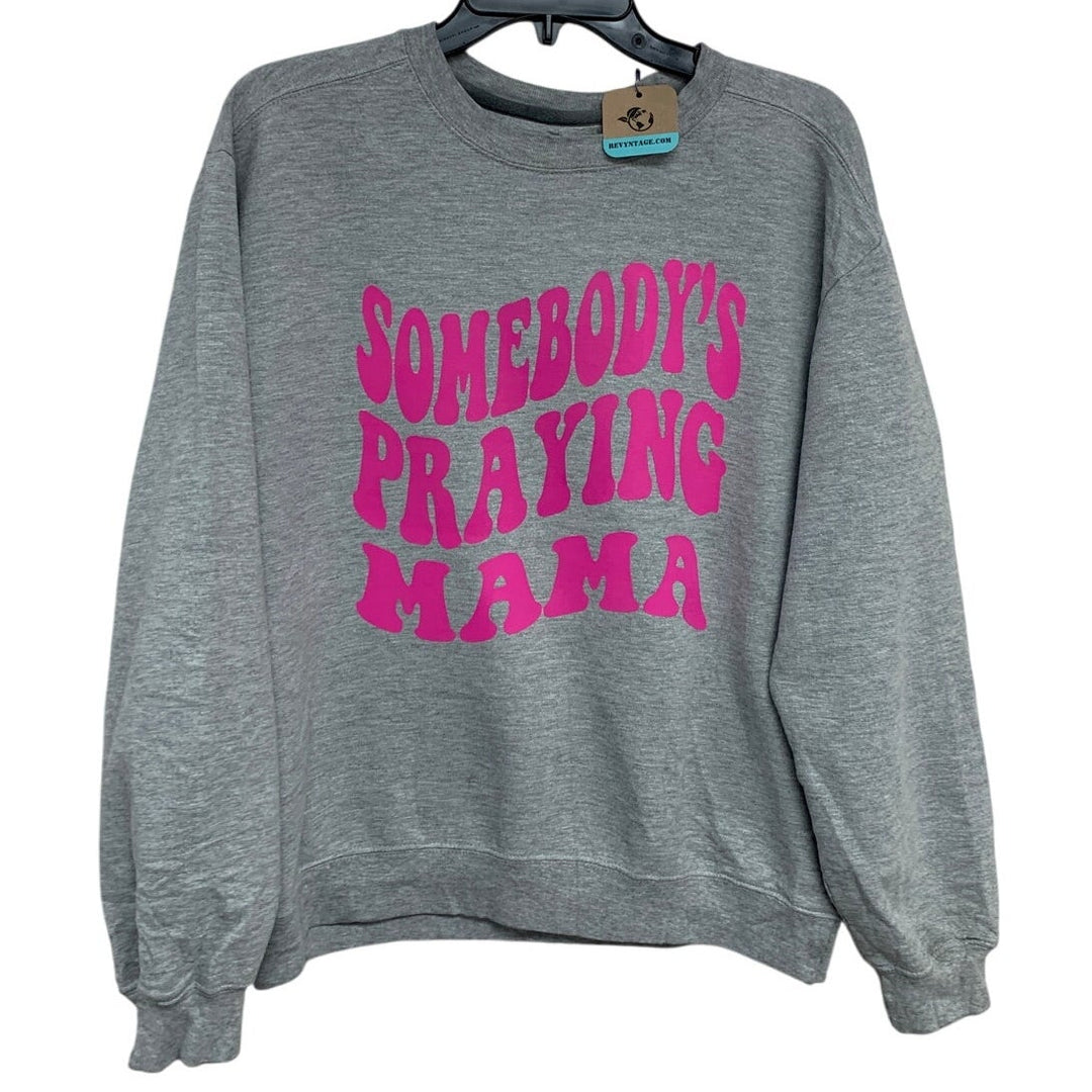 Upcycled Hand Printed Womens Medium Heathered Somebodys Praying Mama Sweatshirt