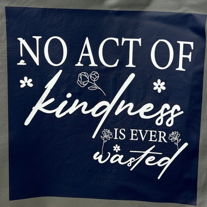 New Upcycled Hand Printed No Act Of Kindness Is Ever Wasted Shopper Tote Bag