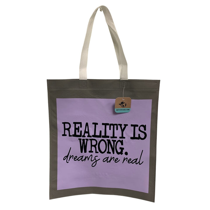 New Upcycled Hand Printed Reality is Wrong Dreams Are Real Shopper Tote Bag