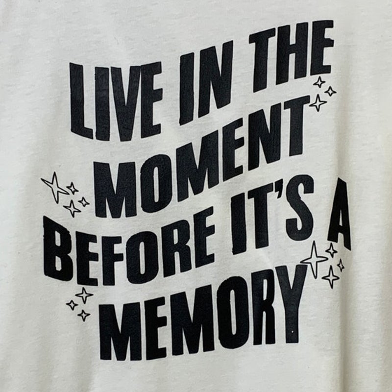 New Hand Printed Womens XL Live In The Moment Before It&
