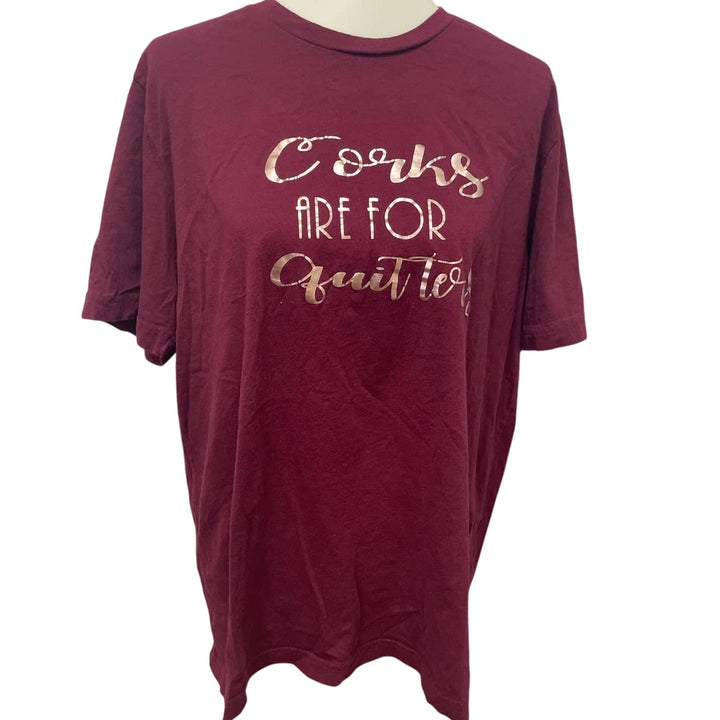 Corks Are For Quitters Womens XL Bella Canvas Short Sleeve Crew Neck Tee Shirt