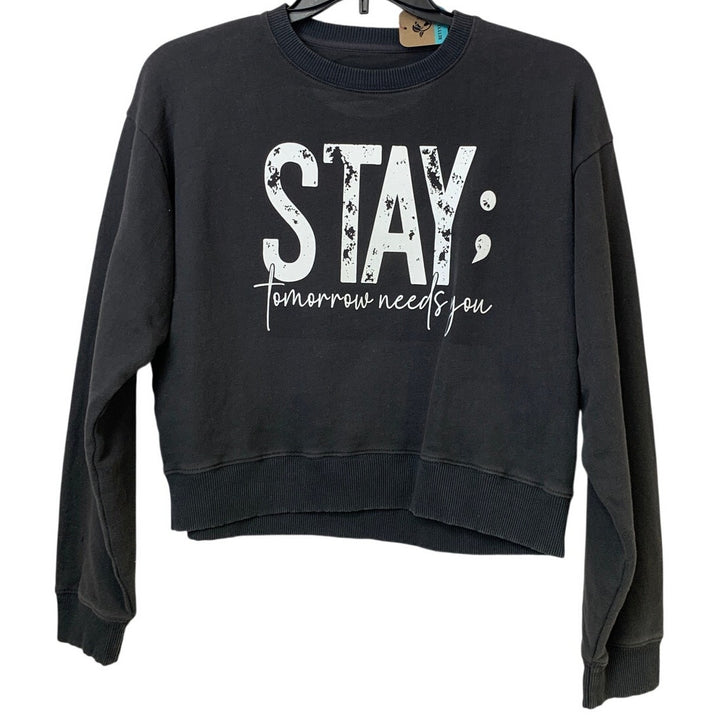 Upcycled Hand Printed Womens Stay; Tomorrow Needs You Long Sleeve Sweatshirt