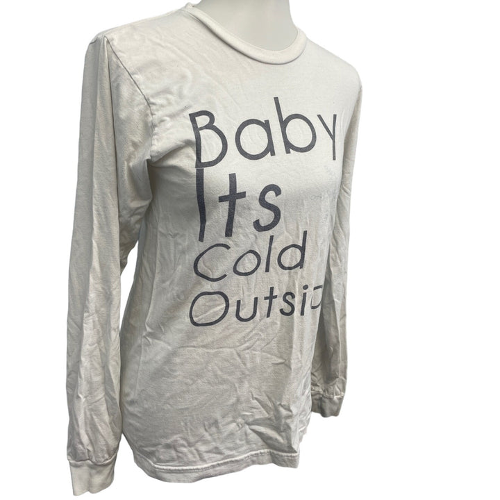 Baby Its Cold Outside Womens Small Long Sleeve 100% Cotton Tee Shirt