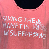 Hand Printed Upcycled Medium Saving the Planet is My Superpower Cotton Tank Top