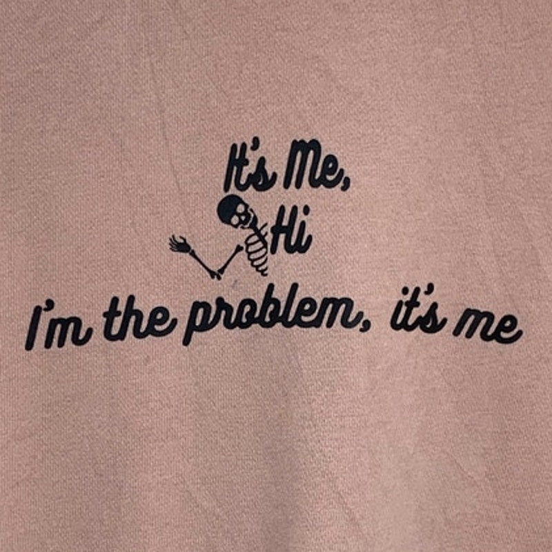 Upcycled Hand Printed Womens Small Its Me Hi Im The Problem Skeleton Sweatshirt