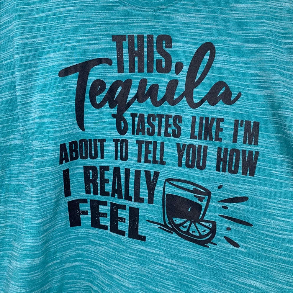 Hand Printed Upcycled Womens Plus 3X This Tequila Tastes How I Really Feel Tee