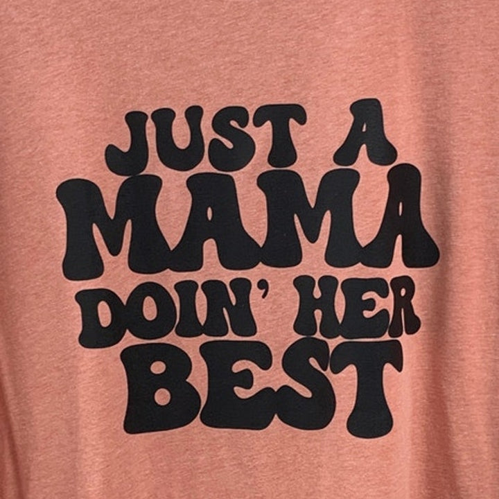 New Hand Printed Womens 4XL Just A Mama Doing Her Best Short Sleeve Tee Shirt