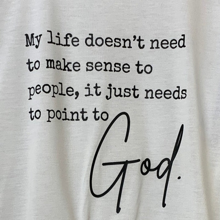 New Hand Printed Womens Small My Life Makes Sense To God Crew Neck Tee Shirt