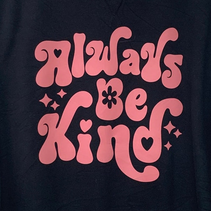 Upcycled Hand Printed Womens Medium Always Be Kind Long Sleeve Sweatshirt