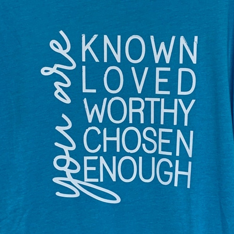 New Hand Printed Womens Small You Are Known Loved Worthy Chosen Enough Tee Shirt