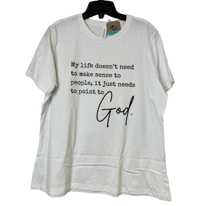 New Hand Printed Womens Large My Life Doesnt Need To Make Sense Point To God Tee