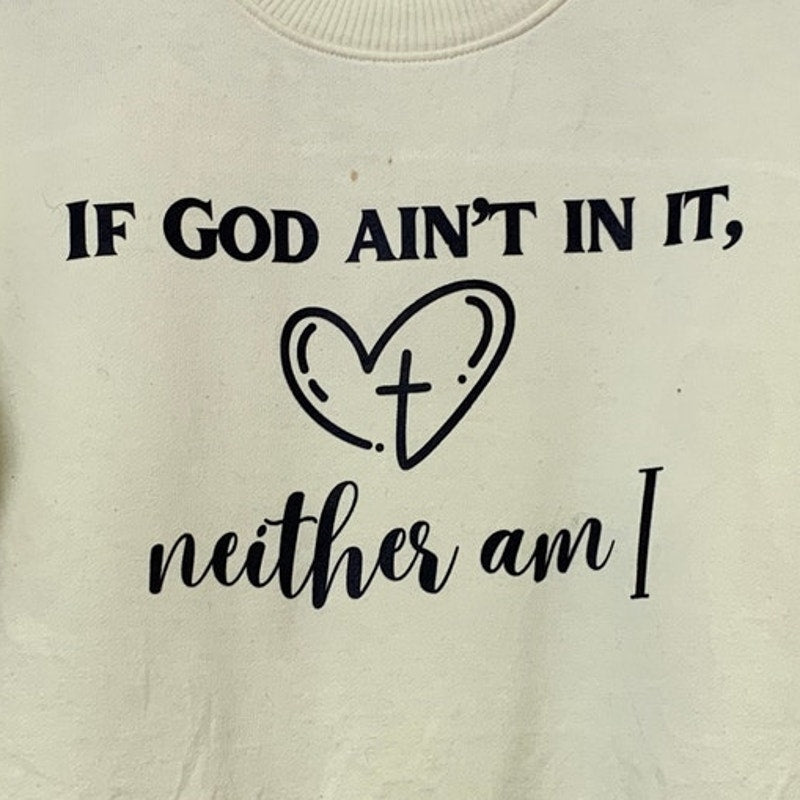 Upcycled Hand Printed Womens Large If God Ain&