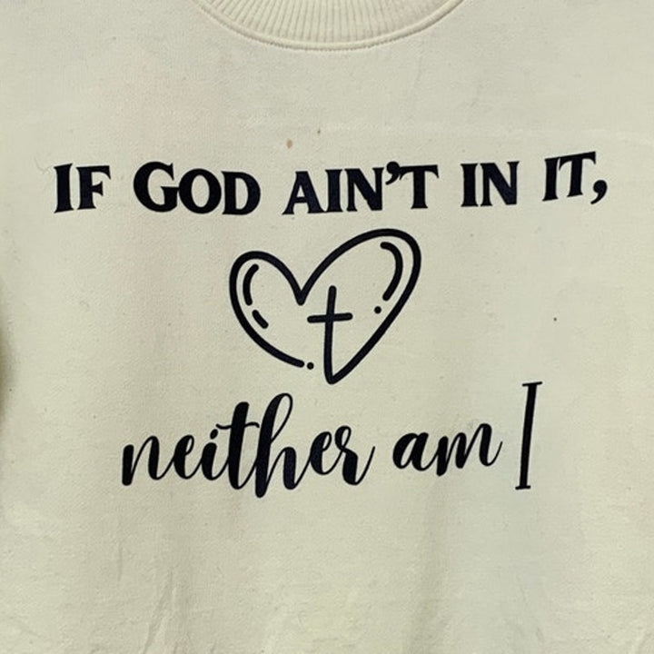 Upcycled Hand Printed Womens Large If God Ain&