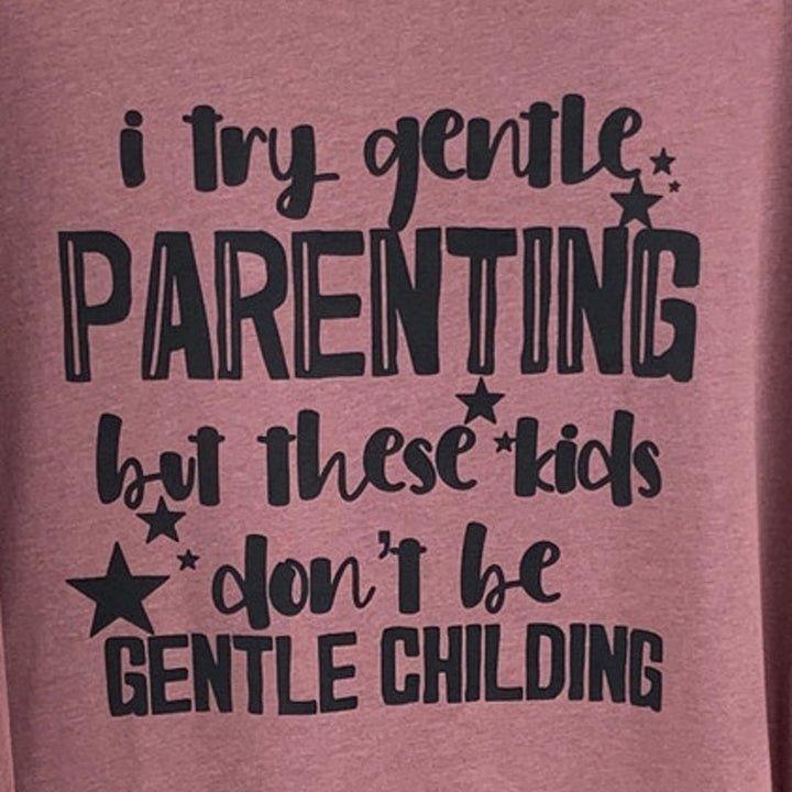 New Hand Printed Womens 3XL I Try Gentle Parenting Short Sleeve Tee Shirt