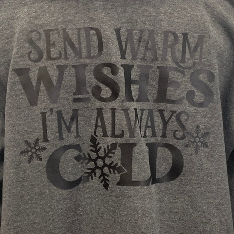 Hand Printed Upcycled Womens XL Send Warm Wishes I Am Always Cold Zip Up Hoodie