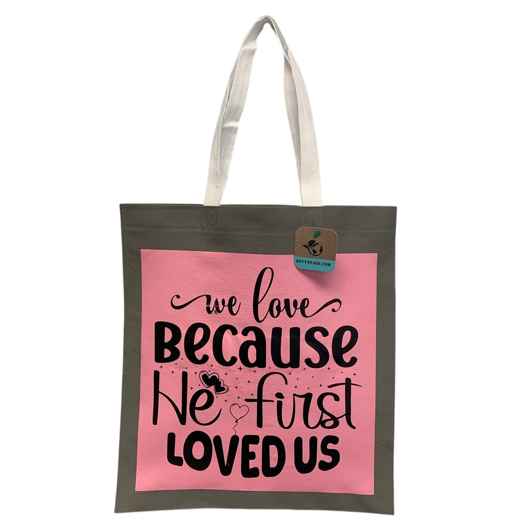 New Upcycled Hand Printed We Love Because God First Loved Us Shopper Tote Bag