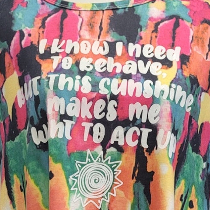 Hand Printed Upcycled Womens Large I Need To Behave But Sun Makes Me Act Up Tee