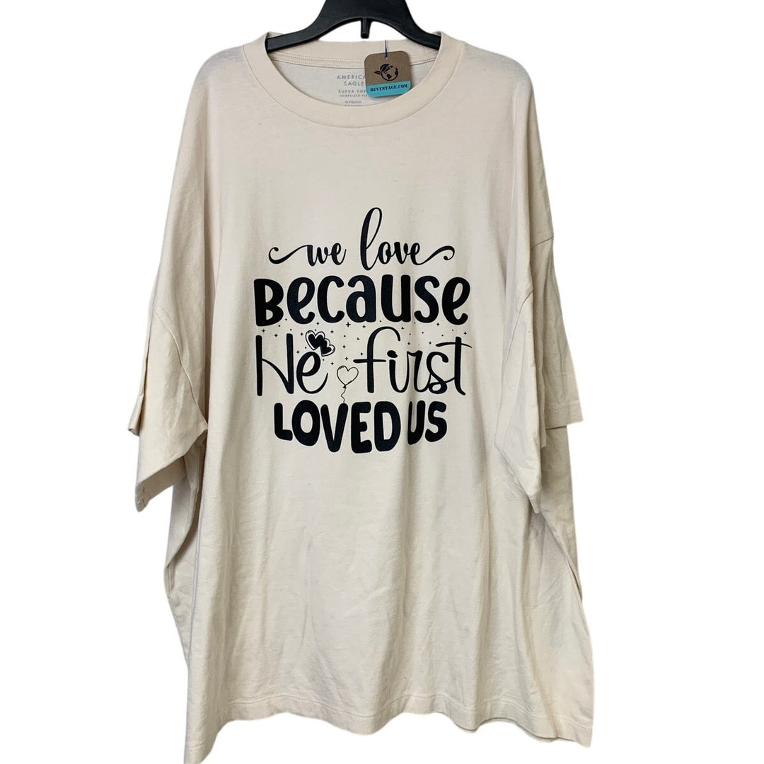 New Hand Printed Womens XL We Love Because He First Loved Us Oversized T Shirt