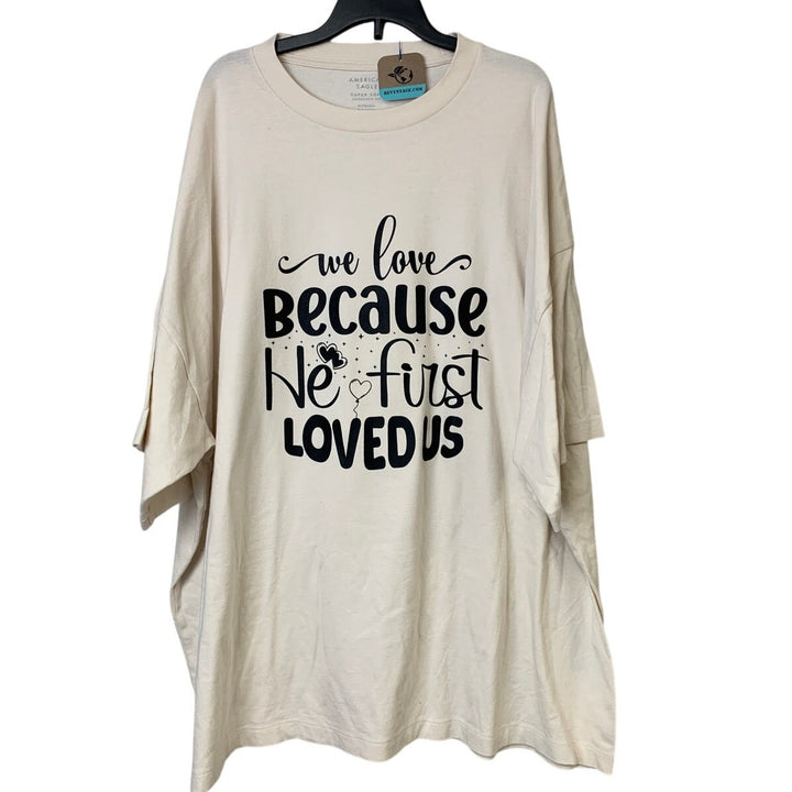 New Hand Printed Womens XL We Love Because He First Loved Us Oversized T Shirt
