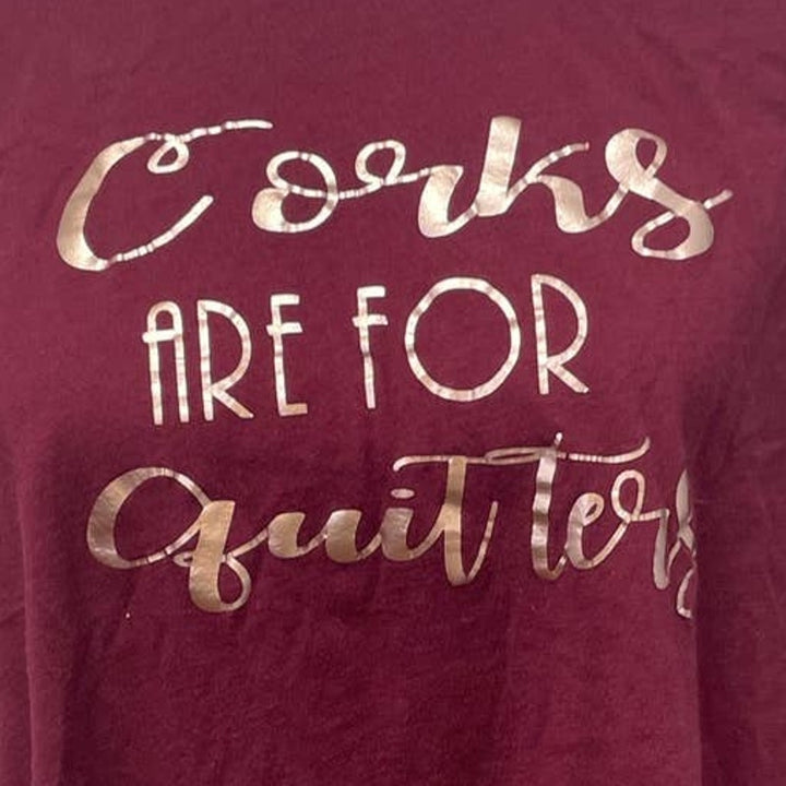 Corks Are For Quitters Womens XL Bella Canvas Short Sleeve Crew Neck Tee Shirt